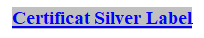 Text Box: Certificat Silver Label 