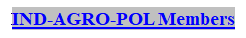 Text Box: IND-AGRO-POL Members