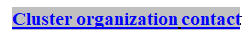 Text Box: Cluster organization contact